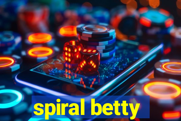 spiral betty